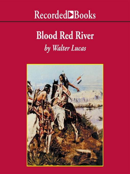 Title details for Blood Red River by Walter Lucas - Wait list